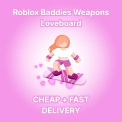 Loveboard | Weapon | Baddies ROBLOX