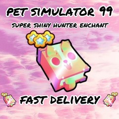 Super shiny hunter | Pet simulator 99 | fast delivery | PS99 | enchants