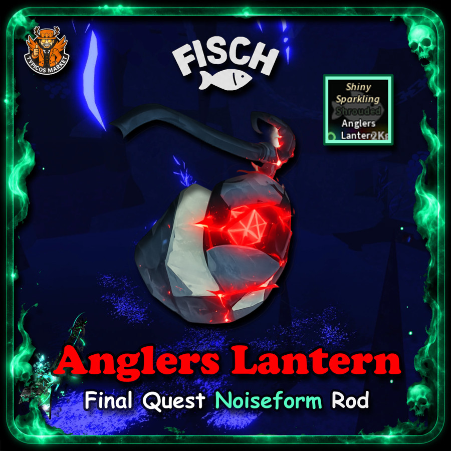 [FISCH]- Anglers Lantern -[Noiseform Rod Final Quest Part / SSS Anglers Lantern]