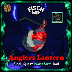 [FISCH]- Anglers Lantern -[Noiseform Rod Final Quest Part / SSS Anglers Lantern]