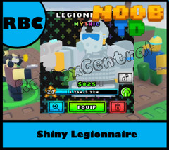 SHINY LEGIONNAIRE – CHEAP NOOB TOWER DEFENSE – NTD UNIT