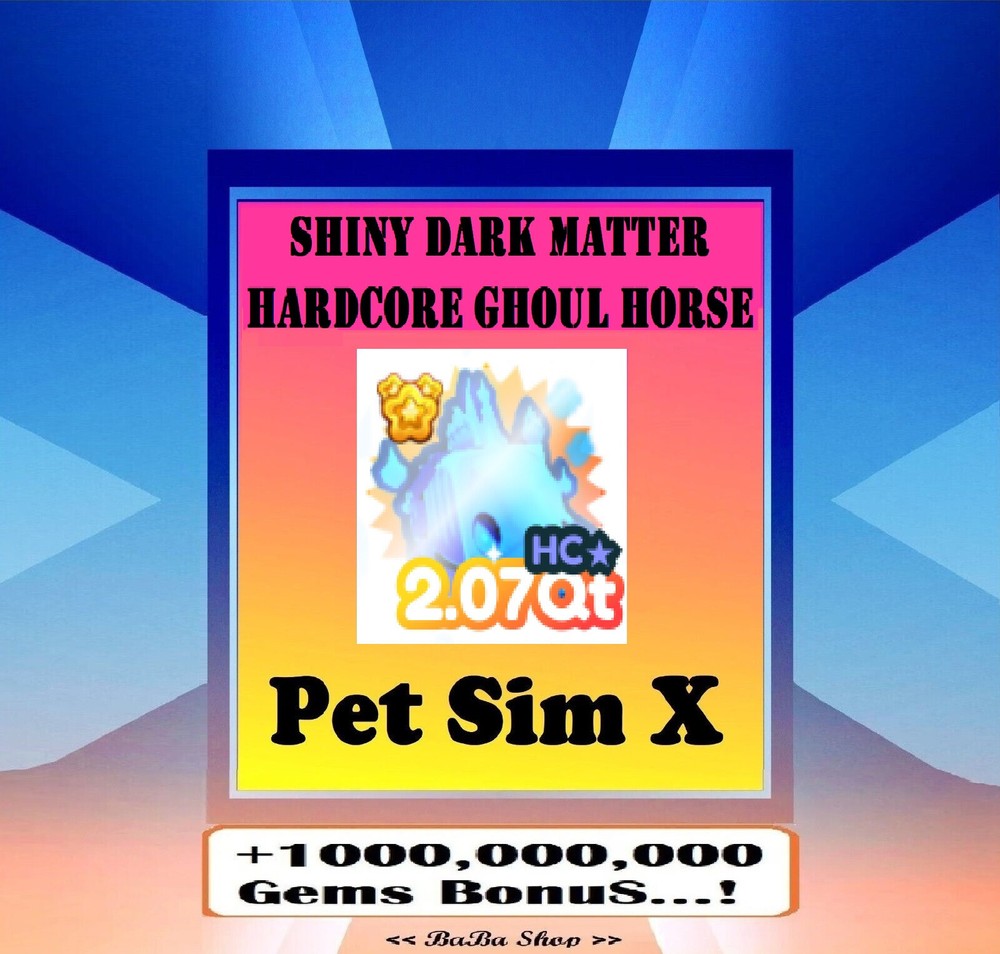 SHINY Hardcore Dark Matter Mythical Ghoul Horse HC DM Pet Simulator Sim X – PSX
