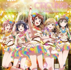 CiRCLING Poppin’Party BanG Dream! Girls Band Party! CD Soundtrack