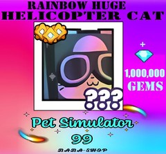RAINBOW HUGE HELICOPTER CAT + 1M GEMS, PET SIMULATOR 99, Sim, PS99, Fastest
