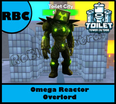 OMEGA REACTOR OVERLORD – CHEAP TOILET TOWER DEFENSE – TTD UNIT
