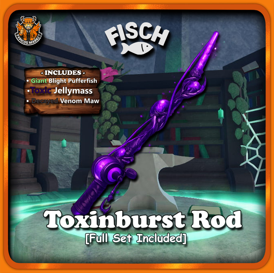 [FISCH] – Toxinburst Rod Full Set – [Blight Pufferfish/ Venom Maw/ Jellymass 🌿]