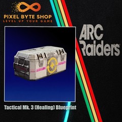 Arc Raiders Tactical Mk. 3 (Healing) Blueprint Trusted US Seller