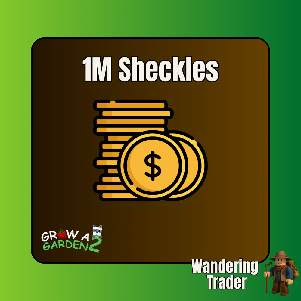 Grow a Garden 2 Sheckles | 1M Sheckles | Fast Delivery | Buy Now!
