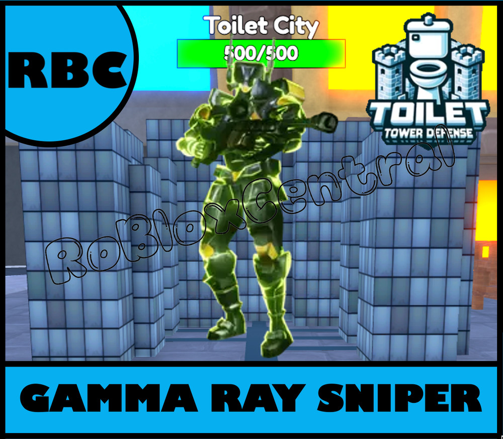 GAMMA RAY SNIPER – CHEAP TOILET TOWER DEFENSE – TTD UNIT