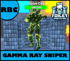 GAMMA RAY SNIPER – CHEAP TOILET TOWER DEFENSE – TTD UNIT