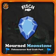 [FISCH] – Mourned Moonstone – [Tidemourner Rod Craft Part / Tidefall Update]