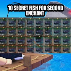 [FISH IT] | 10 SECRET FISH FOR SECOND ENCHANT